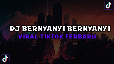 Dj Bernyanyi Bernyanyi X Ninix Tittanic Viral Tiktok Ini Yang