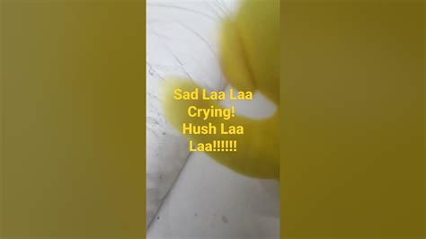 Sad Laa Laa Crying Youtube