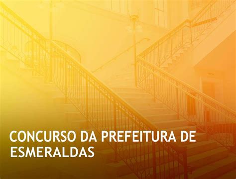 Guia Essencial Para Conquistar O Concurso Da Prefeitura De Esmeraldas