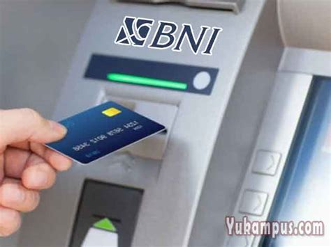 Cara Setor Tunai Di Atm Bni Minimal Uang Dan Tips Yukampus