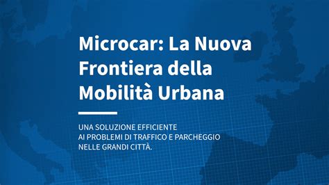 Microcar La Nuova Frontiera Della Mobilit Urbana Drivek