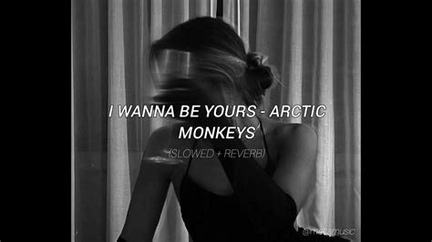 Arctic Monkeys I Wanna Be Yours Slowed Reverb Youtube