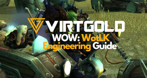 Wotlk Classic Engineering Guide - VirtGold