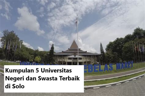 Kumpulan 5 Universitas Negeri Dan Swasta Terbaik Di Solo