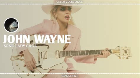 Lady Gaga John Wayne Lyrics Coler Coded Ccl Ing Ina By Danna