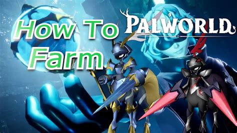 How To Farm Necromus Paladius Palworld Youtube