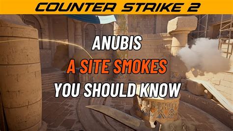 CS2 ANUBIS A SITE SMOKES YOU SHOULD KNOW YouTube