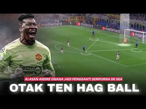 Refleknya Lebih Gila Dari De Gea Inilah Kelebihan Andre Onana