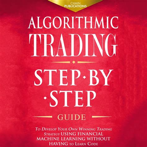 Algorithmic Trading Step By Step Guide To Develop Your Own Winning