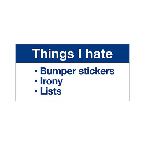 Things I Hate Bumper Stickers Irony Lists Bumper Etsy