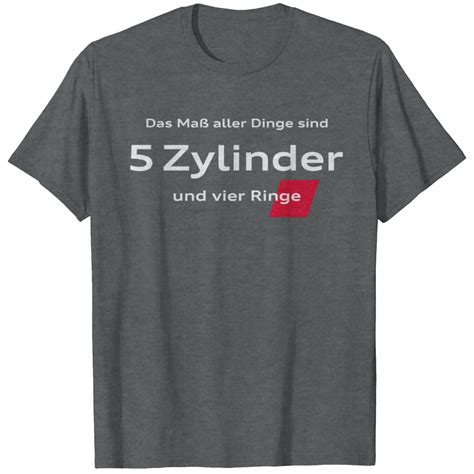 Das Mass Aller Dinge Sind 5 Zylinder Und Vier Ring T Shirt Verkauft Von