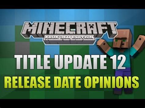 Minecraft Xbox 360 Title Update 12 Release Date Opinions Thoughts