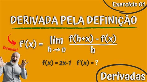 Como Calcular Derivada Pela DefiniÇÃo De Limite Passo A Passo CÁlculo