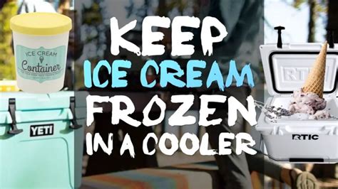 How To Keep Ice Cream Frozen In A Cooler For Days 5 Proven Methods