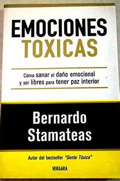 Libro Emociones Toxicas Como Sanar El Da O Emocional Y Ser Libres Para