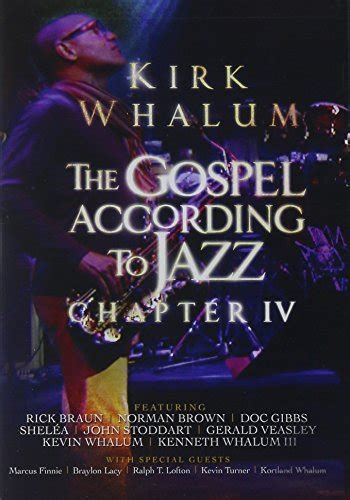 The Gospel According To Jazz Chapter Iv By Kirk Whalum