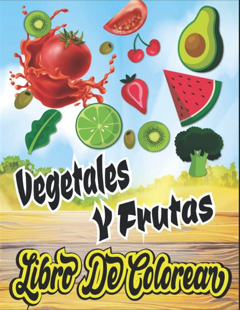 Buy Verduras Y Frutas Libro De Colorear Una Colección De Páginas Para