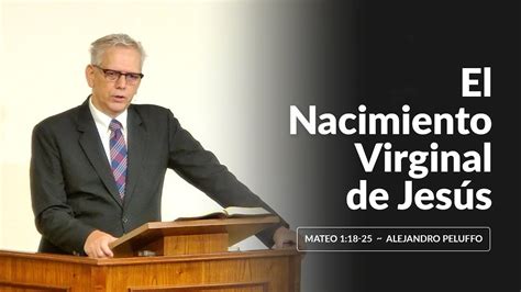 El Nacimiento Virginal De Jes S Alejandro Peluffo Ibml Youtube