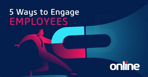 5 Ways To Engage Employees