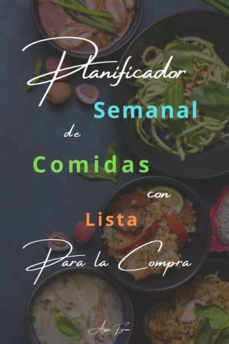 Planificador Semanal De Comidas Con Lista Para La Compra Organiza De