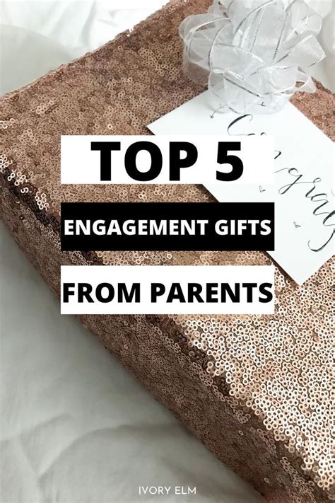 The Ultimate Guide Of Engagement Gifts From Parents That You Need To