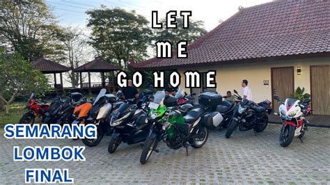 Touring Semarang Lombok Eps Lets Go Home