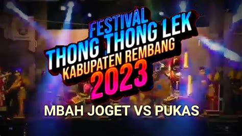 Festival Thong Thong Lek REMBANG 2023 MBAH JOGET Vs PUKAS