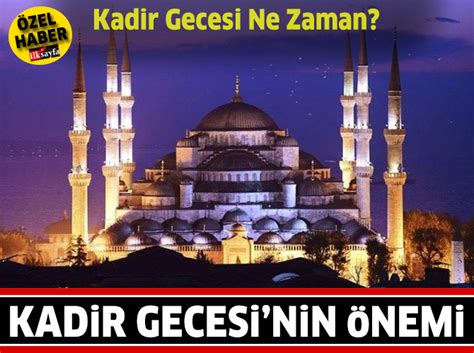 Kadir Gecesi Ne Zaman 2020 Hangi Güne Denk Geliyor Kadir Gecesinin Önemi