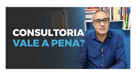 VALE A PENA CONTRATAR UMA CONSULTORIA EMPRESARIAL YouTube