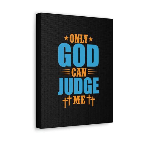 Only God Can Judge Me Bible Verse