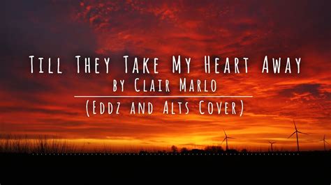 Till They Take My Heart Away By Clair Marlo Acoustic Cover With Lyrics