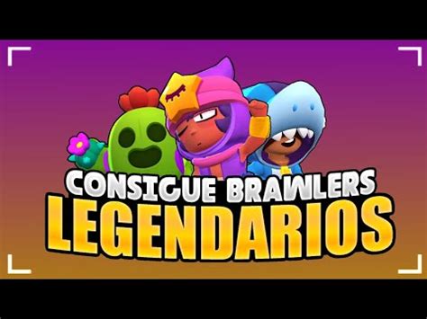 COMO CONSEGUIR BRAWLERS LEGENDARIOS RAPIDO EN BRAWL STARS CONSIGUE