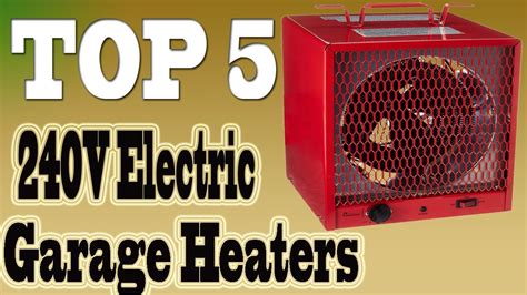 Best 240v Electric Garage Heaters In 2020 Reviews Youtube