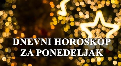 Dnevni Horoskop Za Ponedeljak Razmislite O Svojim Postupcima