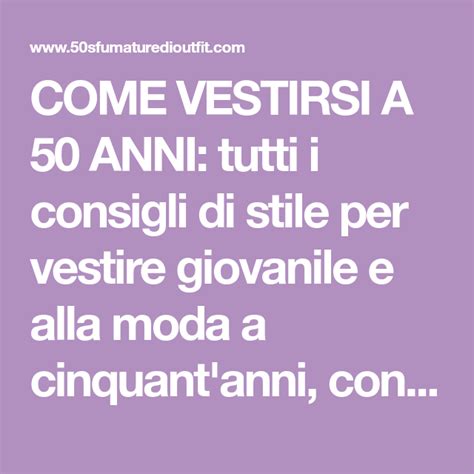 Come Vestirsi A Anni Tutti I Consigli Di Stile Per Vestire