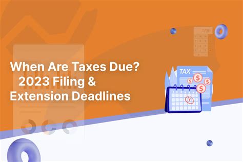 When Are Taxes Due In 2023 Filing Extension Deadlines