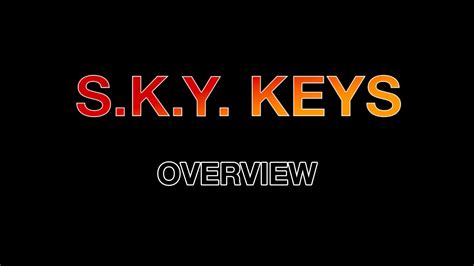 S K Y Keys Overview Youtube