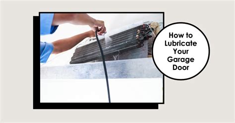 How To Lubricate A Garage Door My Garden And Patio