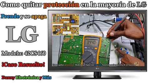 Como Quitar Protecci N En La Mayor A De Televisor Lg En Esta Ocasi N