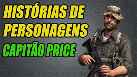 HistÓrias De Personagens CapitÃo Price Youtube