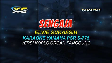 Sengaja Elvie Sukaesih Karaoke Yamaha Psr S Youtube