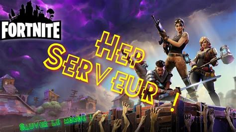 FORTNITE SAUVER LE MONDE HEP SERVEUR MORNE LA VALLEE YouTube