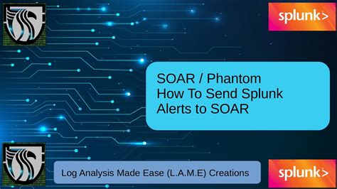 Intro To Splunk SOAR Phantom Sending Splunk Alerts To SOAR Phantom