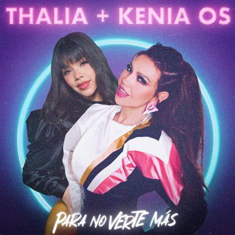 Para No Verte M S M Sica Y Letra De Thalia Kenia Os Spotify