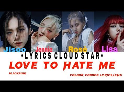 Blackpink Love To Hate Me Lyrics Color Coded Lyrics Youtube