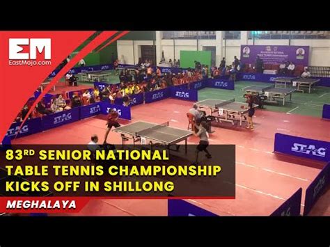 In Pics Rd Senior National Table Tennis C Ship Begins In Meghalaya