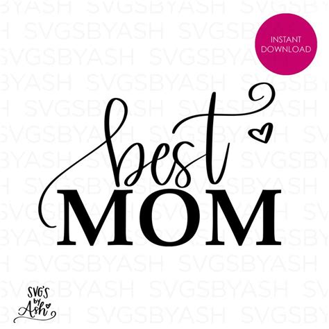 Best Mom Ever Svg Best Mom Svg Mother S Day Svg Mom Life Svg Mother Svg Mom Png Heart Svg