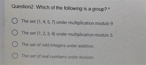 Solved Question2 Which Of The Following Is A Group The Chegg