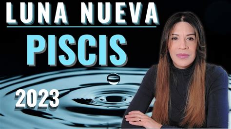 Luna Nueva En Piscis Youtube