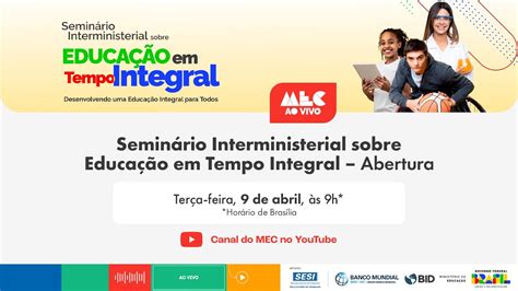 Mecaovivo Semin Rio Interministerial De Educa O Em Tempo Integral